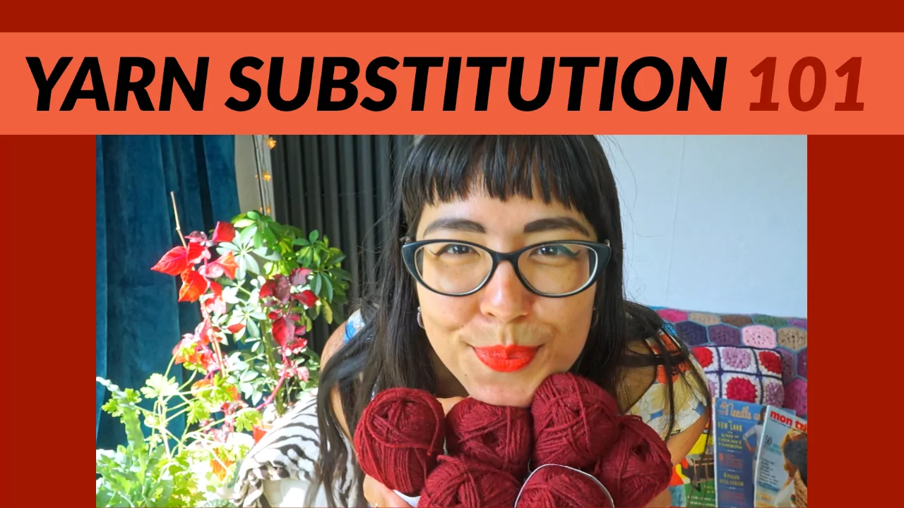 Yarn substitution 101 - knitting & crochet tutorial