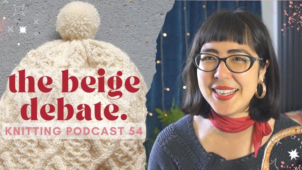 Knitting and crochet podcast on Youtube about craft, culture, making & fun modern projects