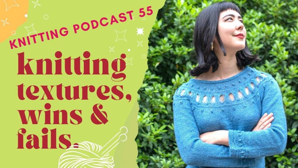 Thumbnail for knitting podcast episode 55, showing a smiling woman wearing a handknitted yoke sweater